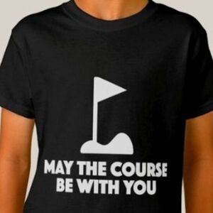 May the course be with you T-Shirt